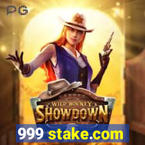 999 stake.com